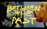 BETWEEN THE PAST (OFFICIAL MUSIC VIDEO)
